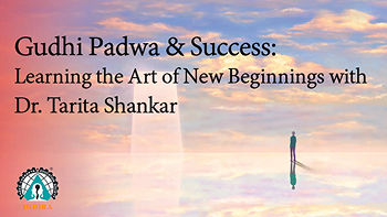 Gudhi Padwa & Success: Learning the Art of New Beginnings with Dr. Tarita Shankar